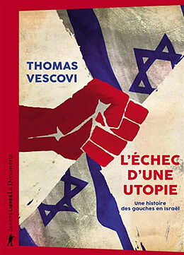 Broschiert L'échec d'une utopie : une histoire des gauches en Israël von Thomas Vescovi