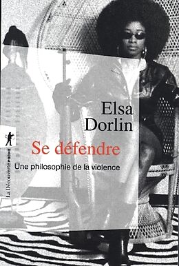 Kartonierter Einband Se Defendre von Elsa Dorlin