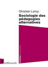 Broché Sociologie des pédagogies alternatives de Ghislain Leroy