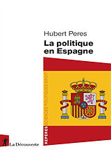 Broché La politique en Espagne de Hubert Peres