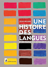 Broché Une histoire des langues et des peuples qui les parlent de Jean Sellier