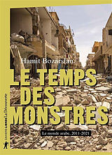 Broché Le temps des monstres : le monde arabe, 2011-2021 de Hamit Bozarslan