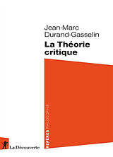 Broché La théorie critique de Jean-Marc Durand-Gasselin