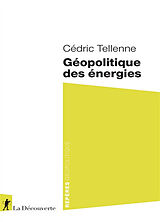 Broché Géopolitique des énergies de Cédric Tellenne