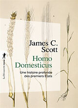 Broschiert Homo domesticus : une histoire profonde des premiers Etats von James C. Scott