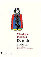 Broschiert De chair et de fer : vivre et lutter dans une société validiste von Charlotte Puiseux