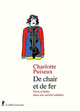 Broché De chair et de fer : vivre et lutter dans une société validiste de Charlotte Puiseux