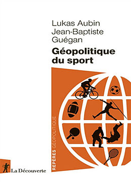 Broché Géopolitique du sport de Lukas; Guégan, Jean-Baptiste Aubin