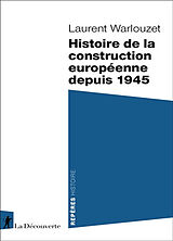 Broché Histoire de la construction européenne depuis 1945 de Laurent Warlouzet