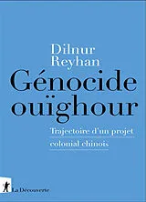 Broschiert Génocide ouïghour : trajectoire d'un projet colonial chinois von Dilnur Reyhan