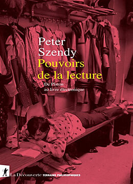 Broché Pouvoirs de la lecture : de Platon au livre électronique de Peter Szendy