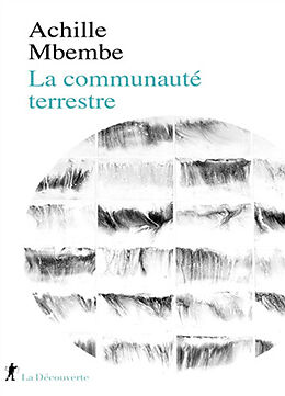 Broché La communauté terrestre de Joseph-Achille Mbembe