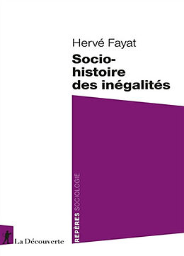 Broché Socio-histoire des inégalités de Hervé Fayat