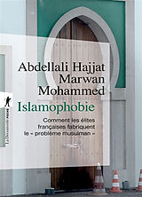 Broché Islamophobie : comment les élites françaises fabriquent le problème musulman de Abdellali; Mohammed, Marwan Hajjat