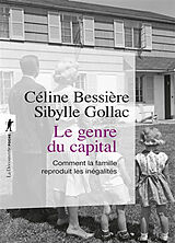 Broché Le genre du capital : comment la famille reproduit les inégalités de Céline; Gollac, Sibylle Bessière