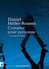 Broché Compter pour personne : un traité des absents de Daniel Heller-Roazen