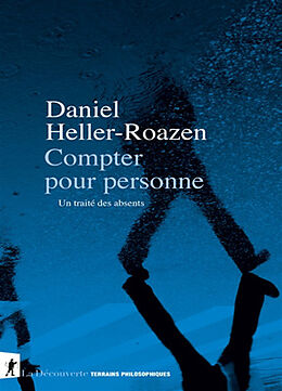 Broché Compter pour personne : un traité des absents de Daniel Heller-Roazen