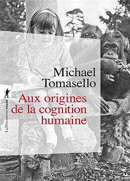 Broché Aux origines de la cognition humaine de Michael Tomasello