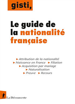 Broché Le guide de la nationalité française de GISTI (GROUPE D'INFO