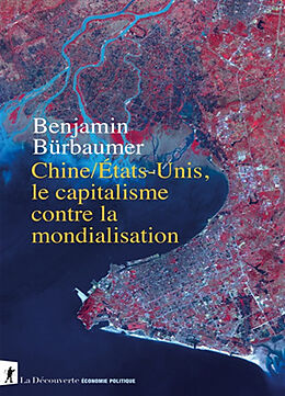 Broché Chine-Etats-Unis, le capitalisme contre la mondialisation de Benjamin Bürbaumer