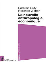 Broché La nouvelle anthropologie économique de Caroline; Weber, Florence Dufy