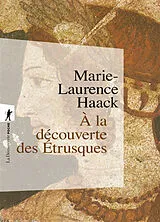 Broschiert A la découverte des Etrusques von Marie-Laurence Haack