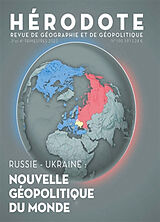 Revue Hérodote, n° 190-191. Russie-Ukraine : nouvelle géopolitique du monde de Revue