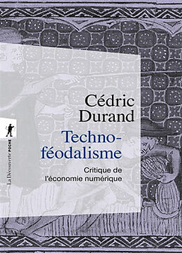 Broché Techno-féodalisme : critique de l'économie numérique de Cédric Durand