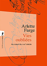 Broché Vies oubliées : au coeur du XVIIIe siècle de Arlette Farge