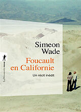 Broché Foucault en Californie : un récit inédit de Simeon Wade