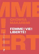 Broschiert Femme ! Vie ! Liberté ! : échos d'un soulèvement révolutionnaire en Iran von Chowra Makaremi