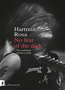 Broschiert No fear of the dark : une sociologie du heavy metal von Hartmut Rosa