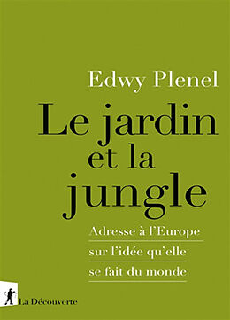 Broschiert Le jardin et la jungle : adresse à l'Europe sur l'idée qu'elle se fait du monde von Edwy Plenel