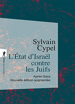 Broschiert L'Etat d'Israël contre les Juifs : après Gaza von Sylvain Cypel