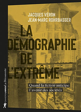 Broschiert La démographie de l'extrême : quand la fiction anticipe l'avenir des sociétés von Jacques; Rohrbasser, Jean-Marc Veron