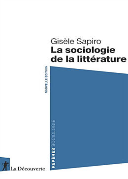 Broché La sociologie de la littérature de Gisèle Sapiro