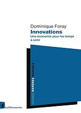 Broschiert Innovations : une économie pour les temps à venir von Dominique Foray