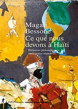 Broschiert Ce que nous devons à Haïti : réflexions philosophiques sur la justice réparatrice von Magali Bessone