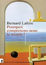 Broschiert Pourquoi comprenons-nous le monde ? von Bernard Lahire