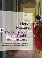 Broschiert L'inconscient ou l'oubli de l'histoire : profondeurs, métamorphoses et révolutions de la vie affective von Herve Mazurel