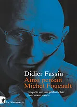 Broschiert Ainsi pensait Michel Foucault : enquête sur une philosophie pour notre temps von Didier Fassin