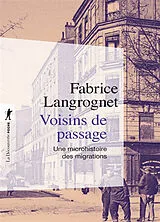 Broschiert Voisins de passage : une microhistoire des migrations von Fabrice Langrognet