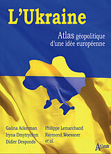 Broché L'Ukraine : atlas géopolitique d'une idée européenne de Philippe ; Ackerman, Galia ; Desponds, Lemarchand