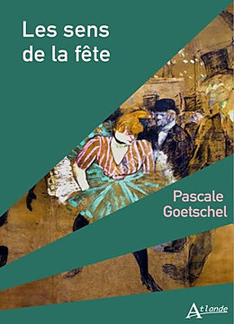 Broché Les sens de la fête de Pascale Goetschel