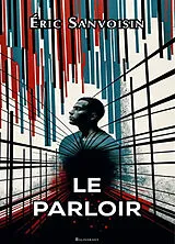 Broschiert Le parloir von Eric Sanvoisin