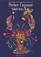 Broché Pêcher, cuisiner, tout un art : poissons, crustacés, algues, coquillages de Sarah; Bossard, Christine; Cornet, Corine Lembo