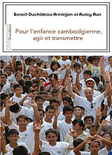 Broché Pour l'enfance cambodgienne, agir et transmettre de Benoît Duchâteau-Arminjon