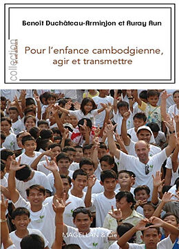 Broché Pour l'enfance cambodgienne, agir et transmettre de Benoît Duchâteau-Arminjon