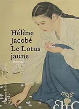 Broschiert Le lotus jaune von Hélène Jacobé