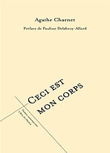 Broché Ceci est mon corps de Agathe Charnet